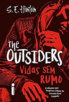 The Outsiders: Vidas Sem Rumo